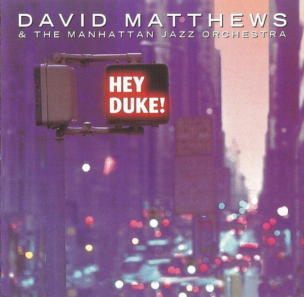 Matthews, Dave - Hey Duke! MANHATTAN JAZZ ORCHESTRA