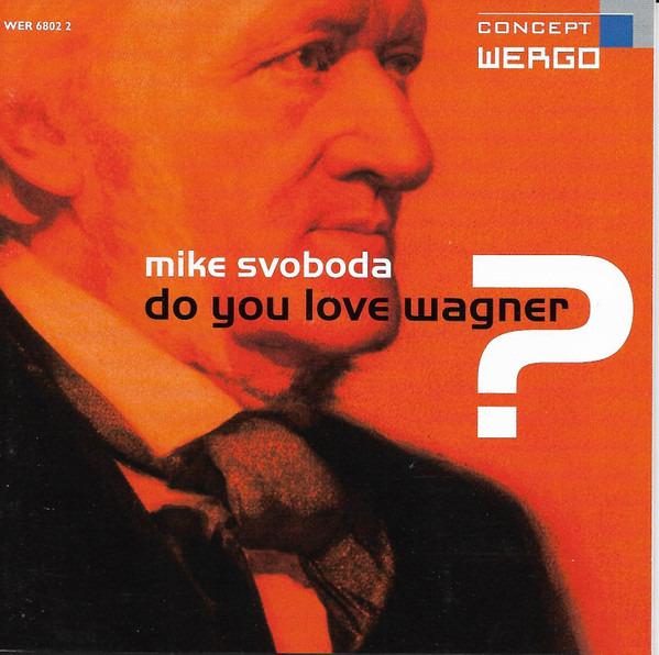 Svoboda, Michael - Do You Love Wagner?