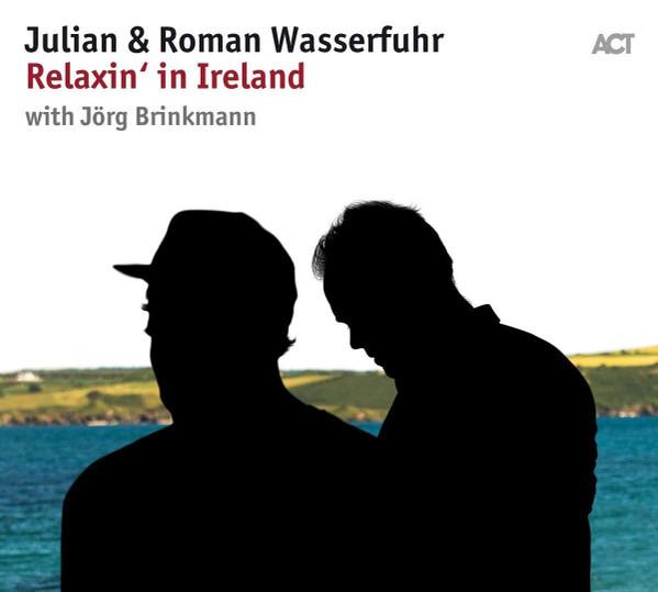 Wasserfuhr, Julian & Roman With Brinkmann, Jörg - Relaxin' In Ireland