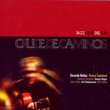 Nuñez, Gerardo & Sambeat, Perico - Jazz Viene Del Sur - Cruce de Caminos