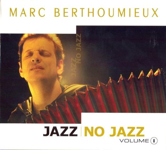 Berthoumieux, Marc - Jazz | No Jazz Volume 1