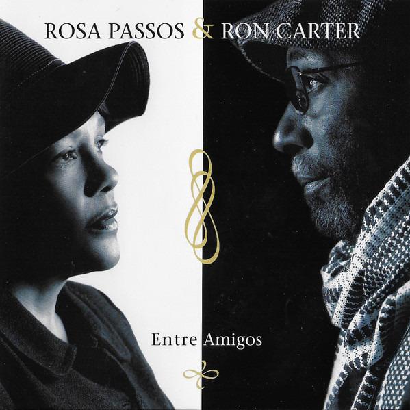 Passos, Rosa & Carter, Ron - Entre Amigos