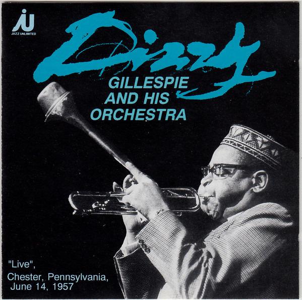 Dizzy Gillespie & Orchestra - Live Chester Pennsylvania June 14 1957