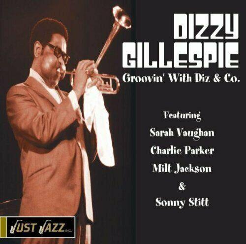 Dizzy Gillespie Featuring Sarah Vaughan, Charlie Parker, Milt Jackson & Sonny Stitt - Groovin' With Diz & Co.