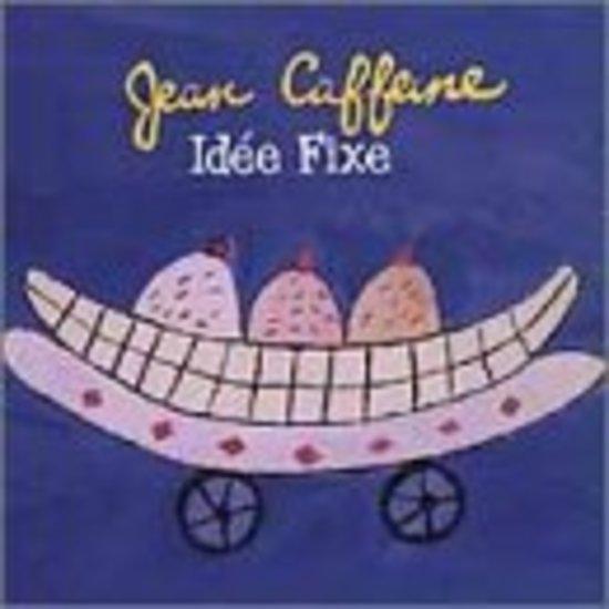 Caffeine, Jean - Idee Fixe