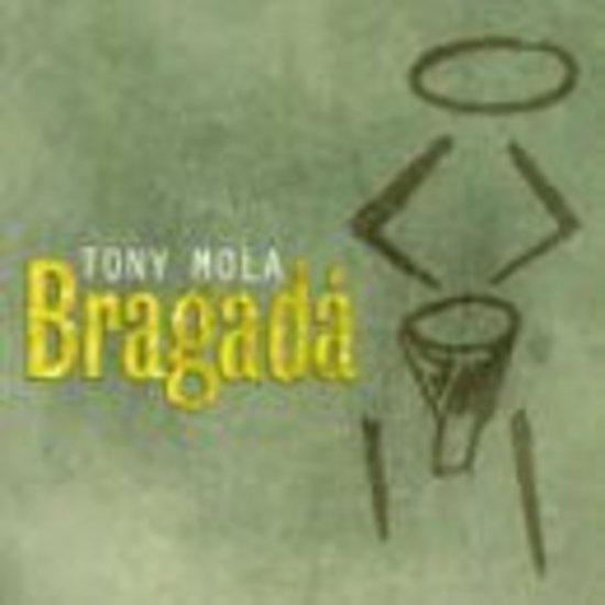 Mola, Tony - Bragadá
