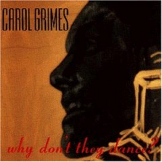 Grimes, Carol - Why don't they dance?
