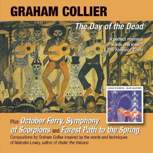 Collier, Graham - Day Of The Dead / October Ferry / Symphony Of Scorpion / Forest.....