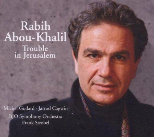 Abou-Khalil, Rabih - Trouble in Jerusalem