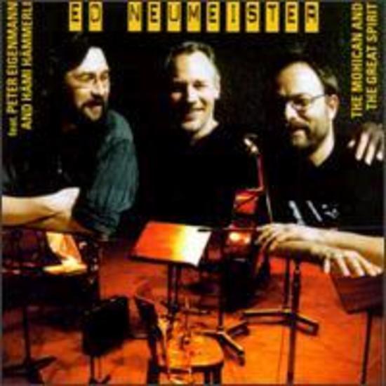 Neumeister, Ed - Mohican & the Great Spirit FEAT. PETER EIGENMANN