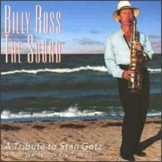 Ross, Billy - The Sound / a Stan Getz Tribute