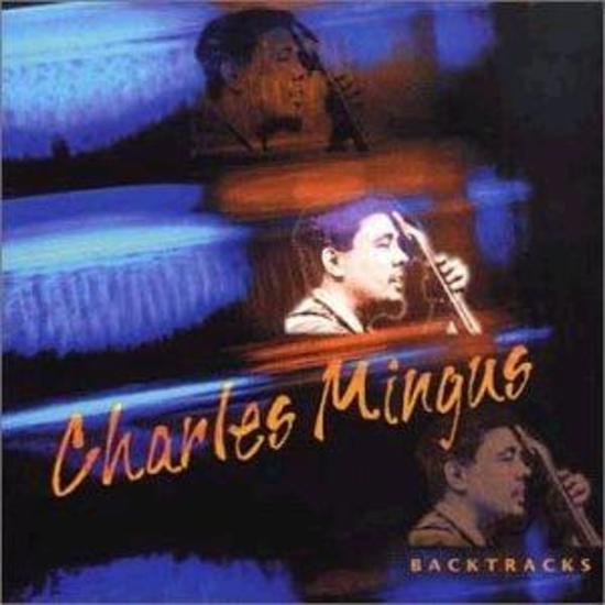 Mingus, Charles - Backtracks