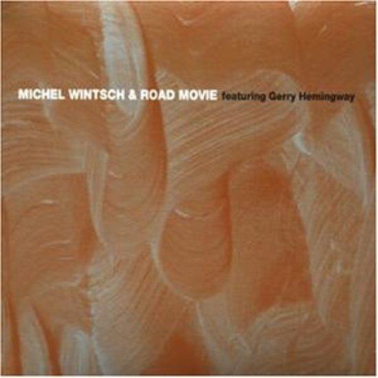 Wintsch, Michel - Road Movie FEAT. GERRY HEMINGWAY