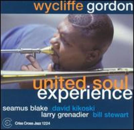 Gordon, Wycliffe - United Soul Experience SEAMUS BLAKE BILL STEWART
