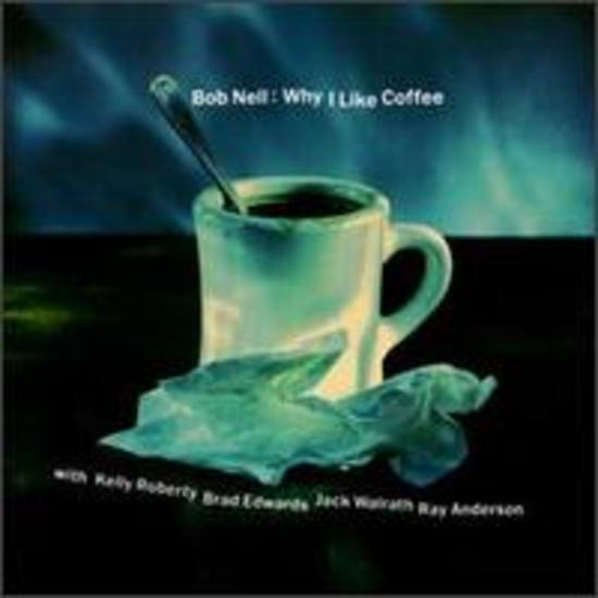 Nell, Bob - Why I Like Coffee (Jack Walrath)