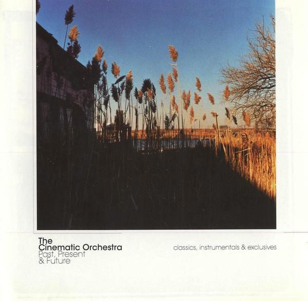 Cinematic Orchestra, the - Past, Present & Future (Classics, Instrumentals & Exclusives)