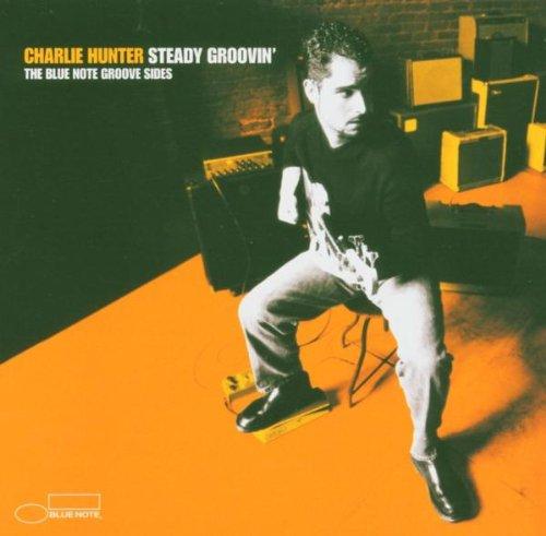 Hunter, Charlie - Steady Groovin'