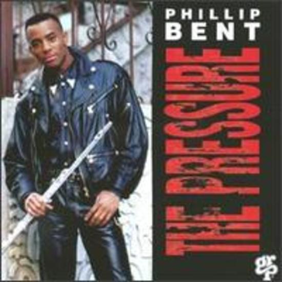 Bent, Phillip - The Pressure