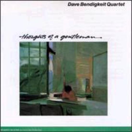 Bendigkeit, Dave Quartet - Thoughts of a Gentleman