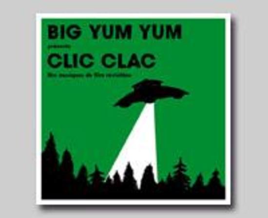 Big Yum Yum - Clic Clac