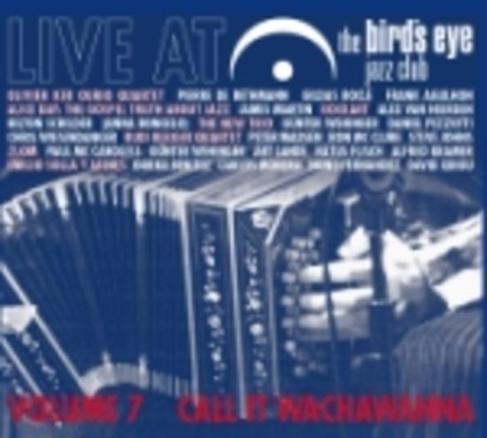 VA Live at Bird's Eye - Vol. 7 Call it wachawanna