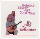 Kilgore, Rebecca & John Miller - It's easy to remember
