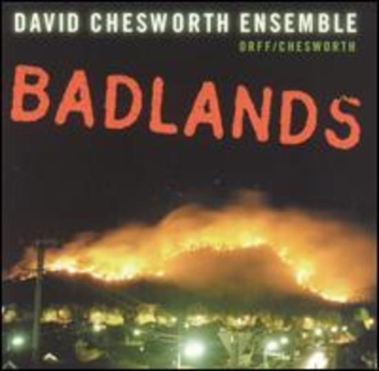 Chesworth, David Ensemble - Badlands