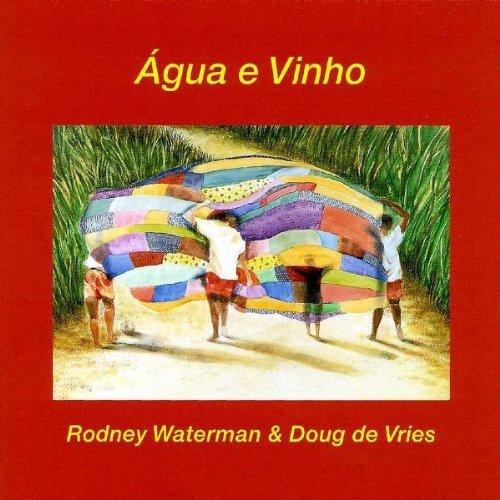 Waterman, Rodney & Doug de Vries - Agua e Vinho
