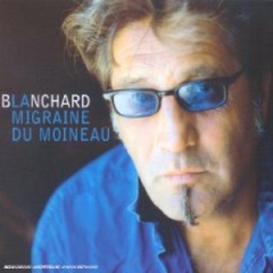 Blanchard, Gerard - Migraine Du Moineau w. Pierre Bloch