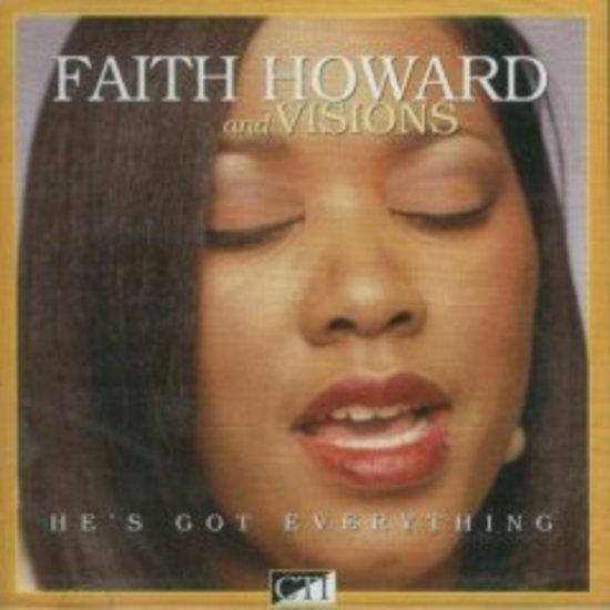 Howard, Faith and Visions - He's got everything