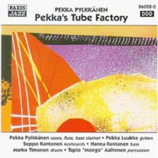 Pylkkänen, Pekka - Pekka's Tube Factory