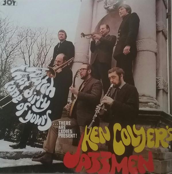 Colyer's, Ken Jazzmen - Watch That Dirty Tone Of Yours...There Are Ladies Present! JOHNNY BASTABLE