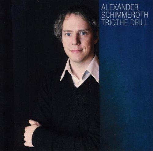 Schimmeroth, Alexander Trio - The Drill VOLKER HEINZE