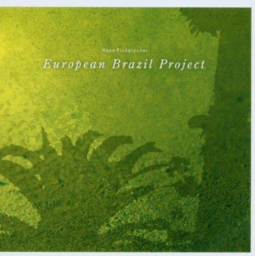 Fickelscher, Hans - European Brazil Project OLIVIER KER OURIO