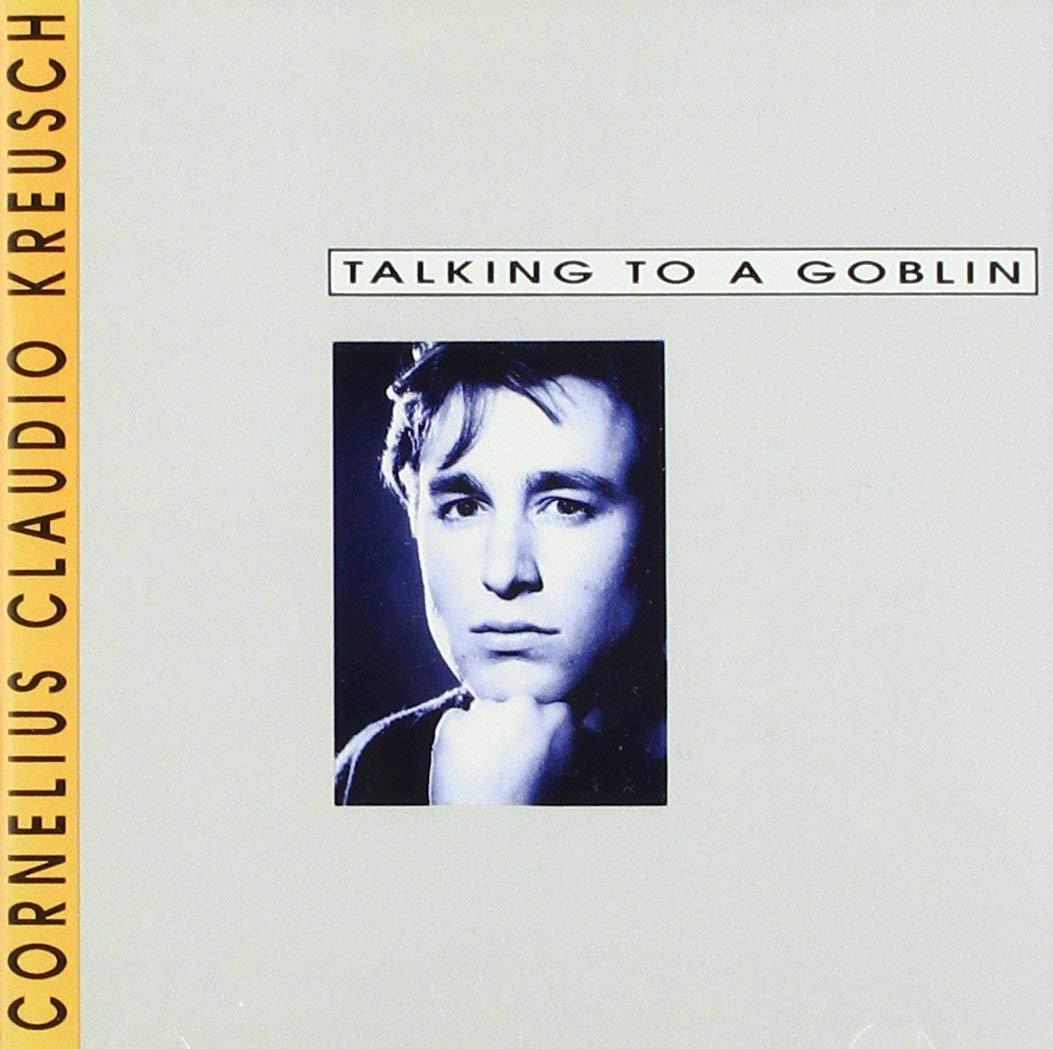 Kreusch, Cornelius Claudio - Talking To A Goblin