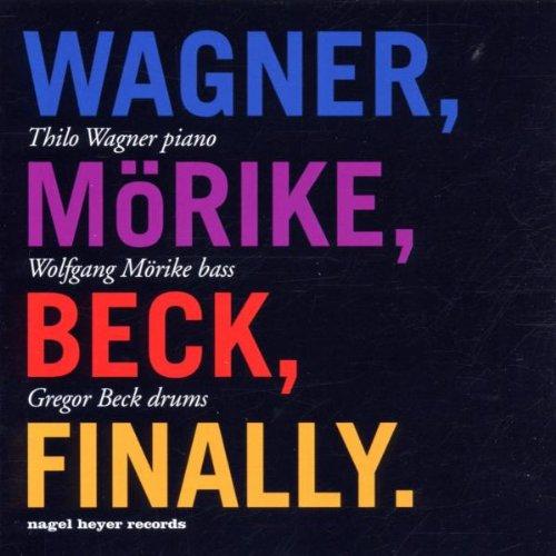 Wagner, Thilo - Finally WOLFGANG MÖRIKE GREGOR BECK