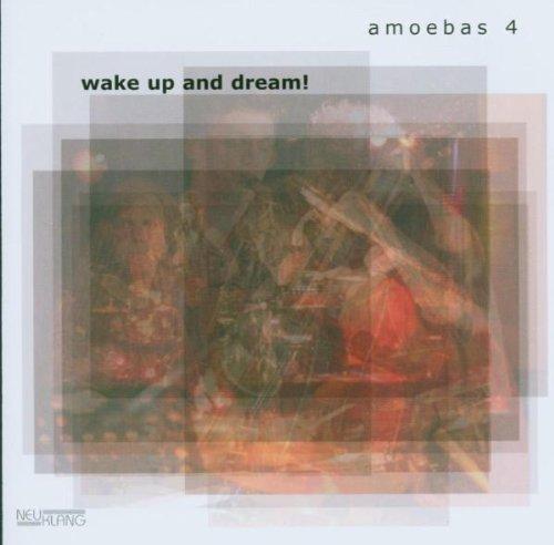 Amoebas 4 - Wake Up and Dream! CHRISTIAN WEIDNER CHRIS DAHLGREN