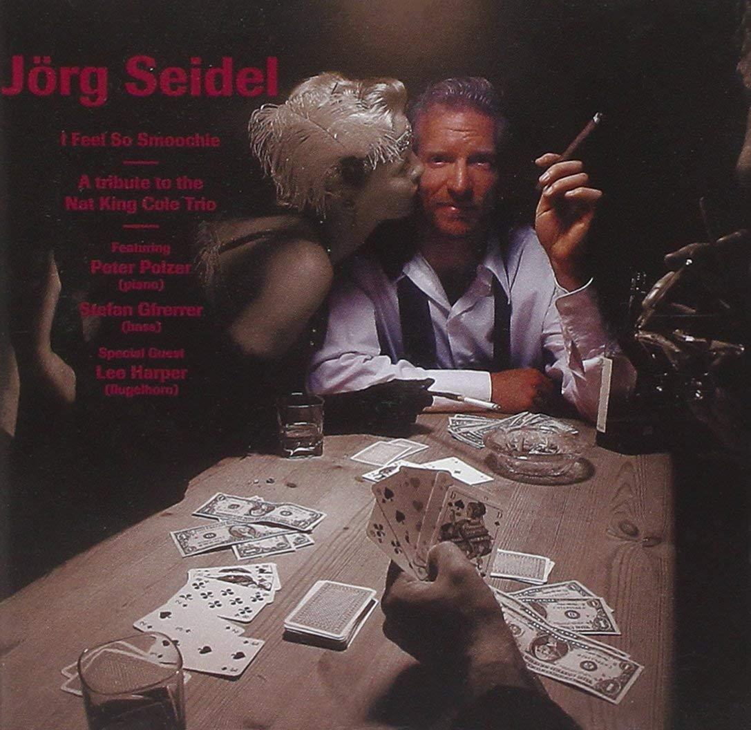 Seidel, Jörg - I Feel So SmoochieTribute Nat King Cole Trio PETER POLZER