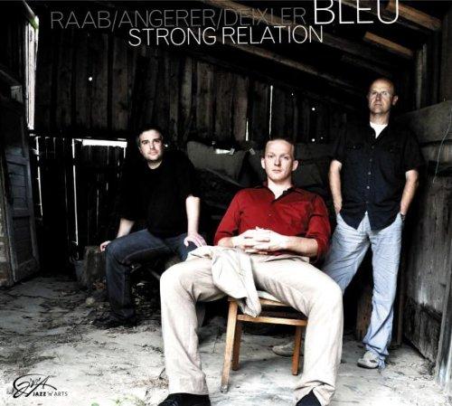 Bleu - Strong Relation LORENZ RAAB RAINER DEIXLER