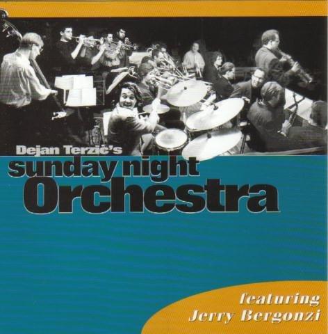 Terzic, Dejan - Dejan Terzić's Sunday Night Orchestra Featuring Jerry Berbonzi