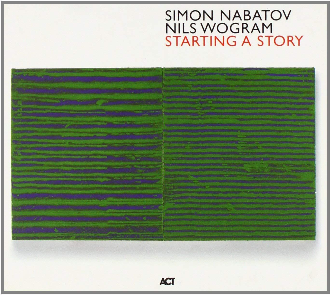 Nabatov, Simon / Nils Wogram - Starting A Story ACT MUSIC