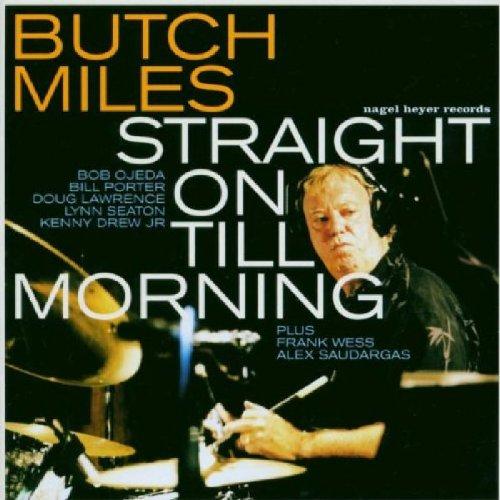 Butch Miles - Straight on Till Morning BOB OJEDA BILL PORTER