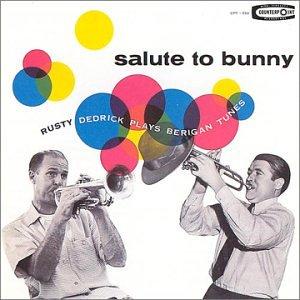 Dedrick, Rusty Plays Berigan Tunes - Salute to Bunny Berigan