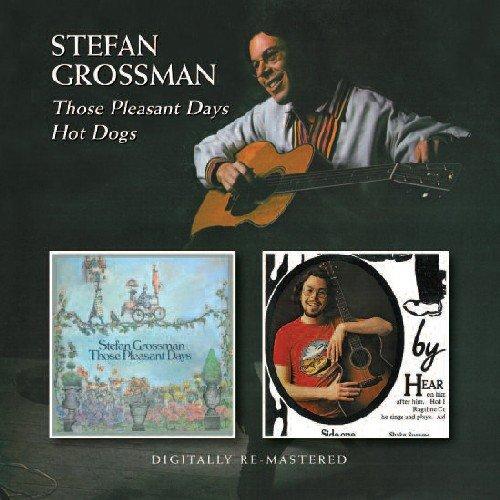 Grossman, Stefan - Those Pleasant Days/Hot Dogs