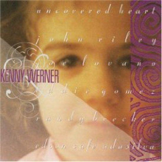 Werner, Kenny - Uncovered Heart (Brecker Lovano Gomez)