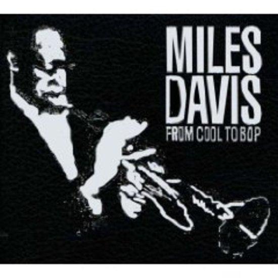 Davis, Miles - From Cool to Bop