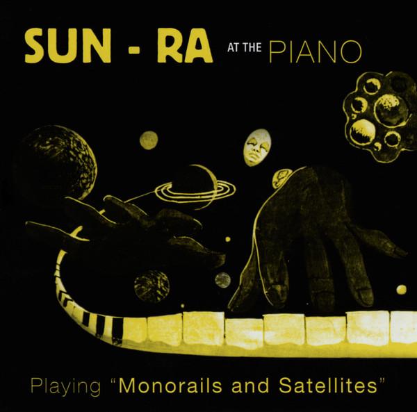 Sun Ra at the Piano - Monorails & Satellites
