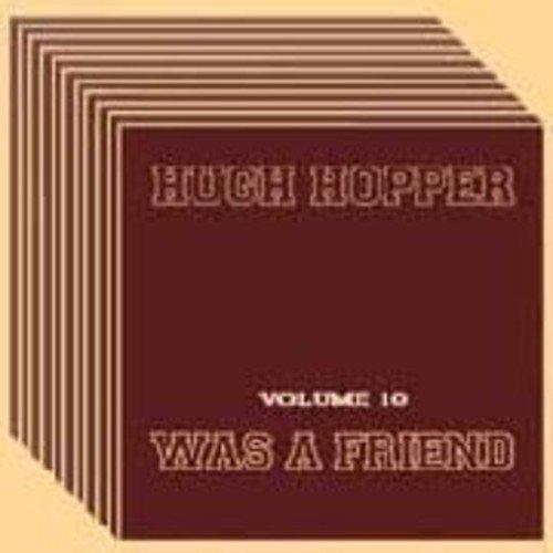 Hopper, Hugh - Was a Friend Vol.10 CHRIS CUTLER DENIS COLIN