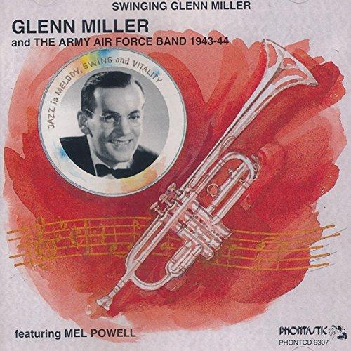 Miller, Glenn Army Air Force Band - Swinging Glenn Miller PHONTASTIC