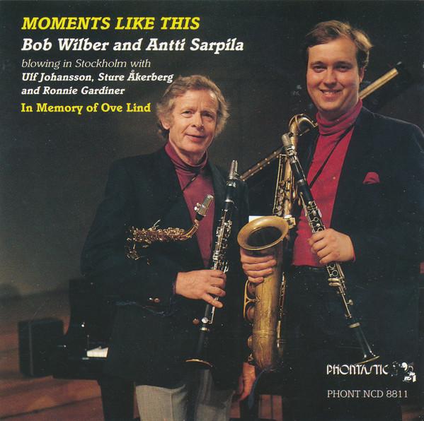 Wilber, Bob & Sarpila, Antti - Moments Like This In Memory Of Ove Lind